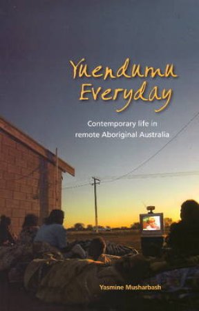 Yuendumu Everyday by Yasmine Musharbash