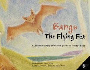 Bangu The Flying Fox by Jillian Taylor