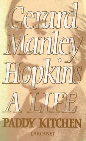 Gerard Manley Hopkins by Paddy Kitchen