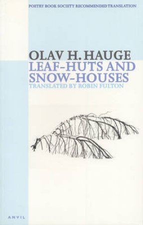 Leaf-huts and Snow-houses by Olav H. Hauge