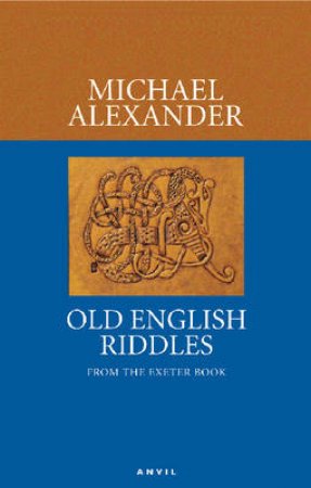 Old English Riddles by Michael Alexander