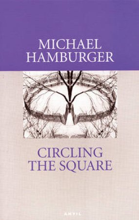 Circling the Square by Michael Hamburger