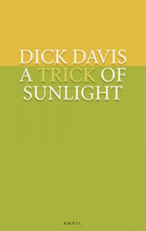 Trick of Sunlight by Dick Davis