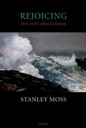 Rejoicing by Stanley Moss