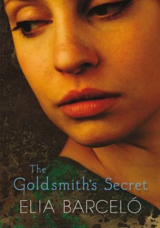 The Goldsmith's Secret by Elia Barcelo