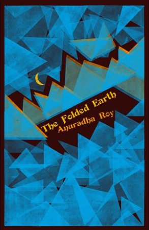 The Folded Earth by Anuradha Roy