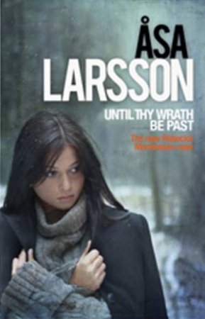 Until Thy Wrath Be Past by Asa Larsson