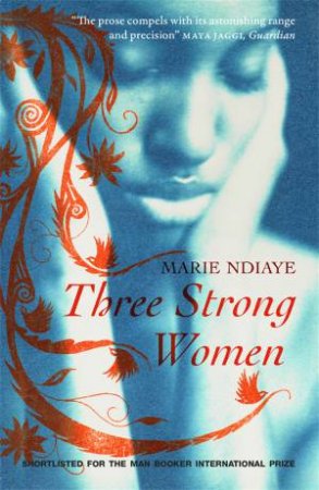 Three Strong Women by Marie Ndiaye