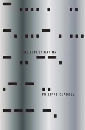 The Investigation by Philippe Claudel