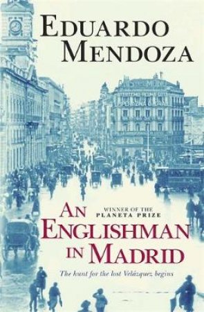 An Englishman in Madrid by Eduardo Mendoza