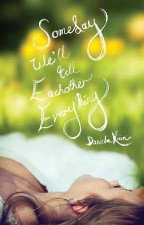 Someday We'll Tell Each Other Everything by Daniela Krien