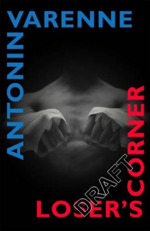 Loser's Corner by Antonin Varenne