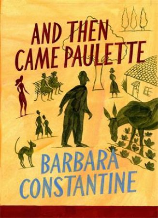 And Then Came Paulette by Barbara Constantine