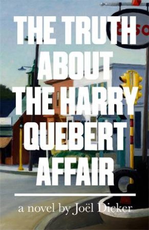 The Truth about the Harry Quebert Affair by Joel Dicker