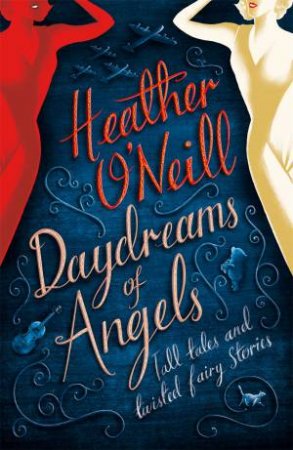 Daydreams of Angels by Heather O'Neill