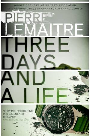 Three Days And A Life by Pierre Lemaitre