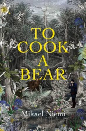 To Cook A Bear by Mikael Niemi