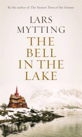 The Bell In The Lake by Lars Mytting