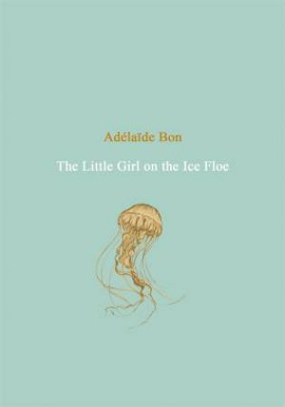 The Little Girl on the Ice Floe by Adelaide Bon