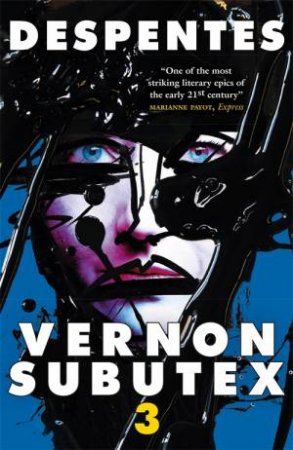 Vernon Subutex Three by Virginie Despentes