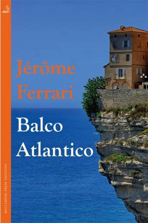 Balco Atlantico by Jerome Ferrari