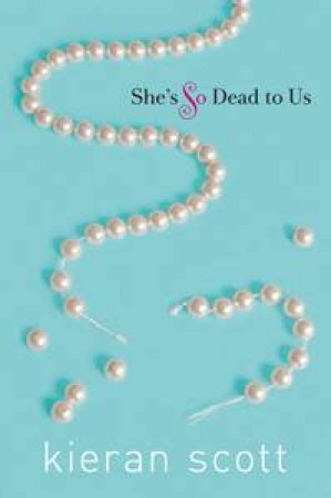 She's So Dead to Us by Kieran Scott