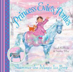 Shimmer the Magic Ice Pony by Sarah Killbride