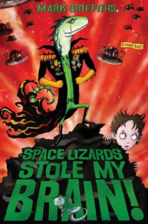 Space Lizards Stole My Brain! by Mark Griffiths