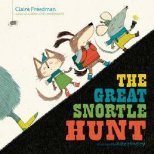 The Great Snortle Hunt by Claire Freedman