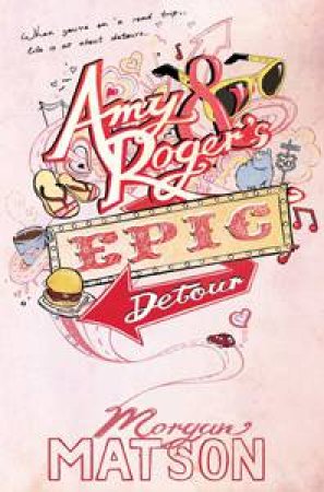 Amy & Roger's Epic Detour by Morgan Matson