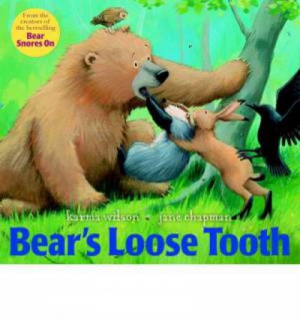 Bear's Loose Tooth by Karma Wilson