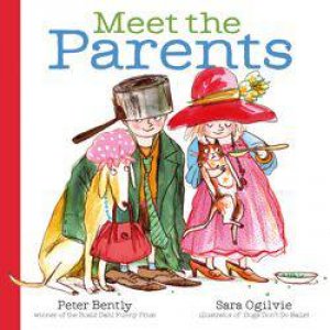 Meet the Parents by Peter; Ogilvie, Sara Bently