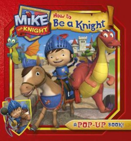 Mike the Knight: How to Be a Knight by Entertainment HIT