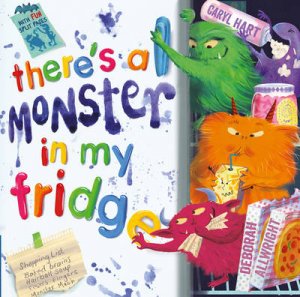 There's a Monster in My Fridge by Caryl Hart