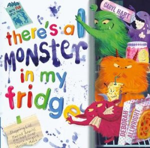 There's a Monster in My Fridge by Caryl Hart