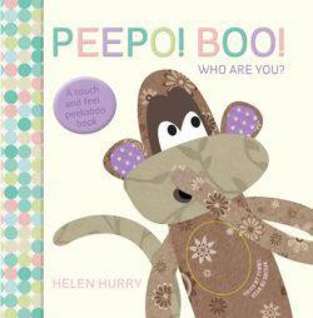 Peepo! Boo! Who Are You? by Helen Hurry