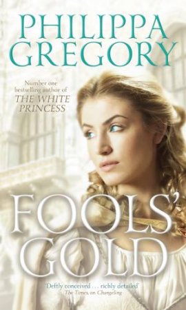 Fools' Gold by Philippa Gregory