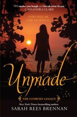 Unmade by Sarah Rees Brennan