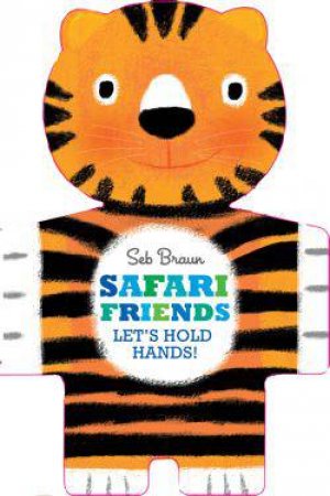 Lets Hold Hands: Safari Friends by Sebastien Braun