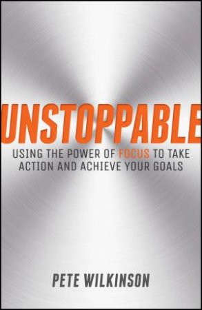 Unstoppable by Pete Wilkinson