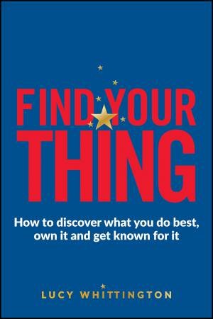 Find Your Thing by Lucy Whittington