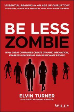 Be Less Zombie by Elvin Turner