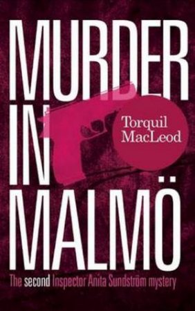 Murder In Malmo by Torquil MacLeod