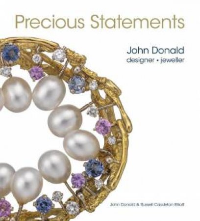 Precious Statements: John Donald, Designer -  Jeweller by JOHN DONALD