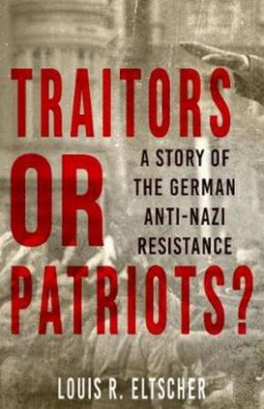 Traitors Or Patriots? by Louis Eltscher