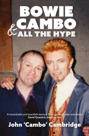 Bowie, Cambo & All the Hype by JOHN CAMBRIDGE