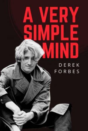 Very Simple Mind by DEREK FORBES