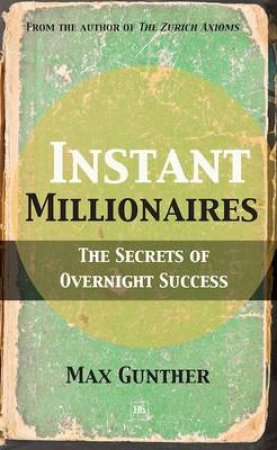 Instant Millionaires by Max Gunther