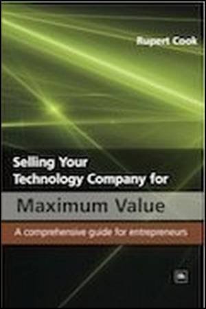 Selling Your Technology Company for Maximum Value by Rupert Cook