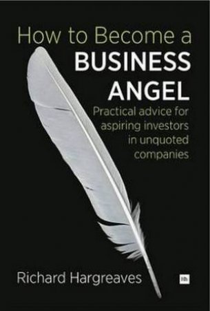 How To Become A Business Angel by Richard Hargreaves